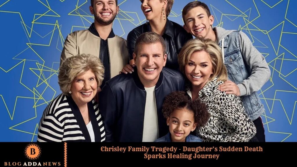 Chrisley Family Tragedy – Daughter’s Sudden Death Sparks Healing Journey Chrisley Family Tragedy - Daughter’s Sudden Death Sparks Healing Journey